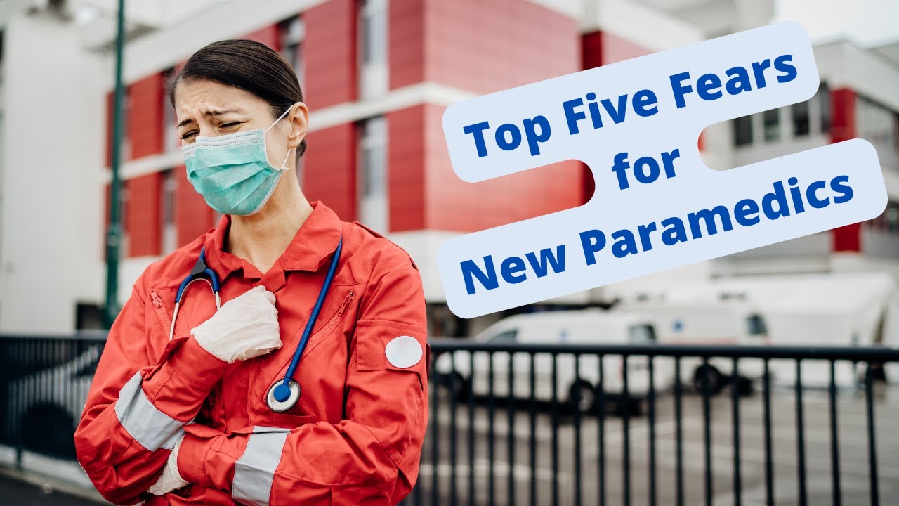 Top five fears of the new Paramedic