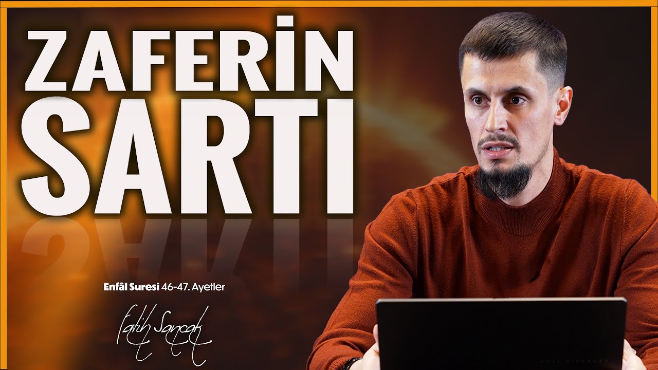 Birbirinizle Çekişmeyin! (Enfâl Suresi 46-47.Ayetler) • Fatih SANCAK