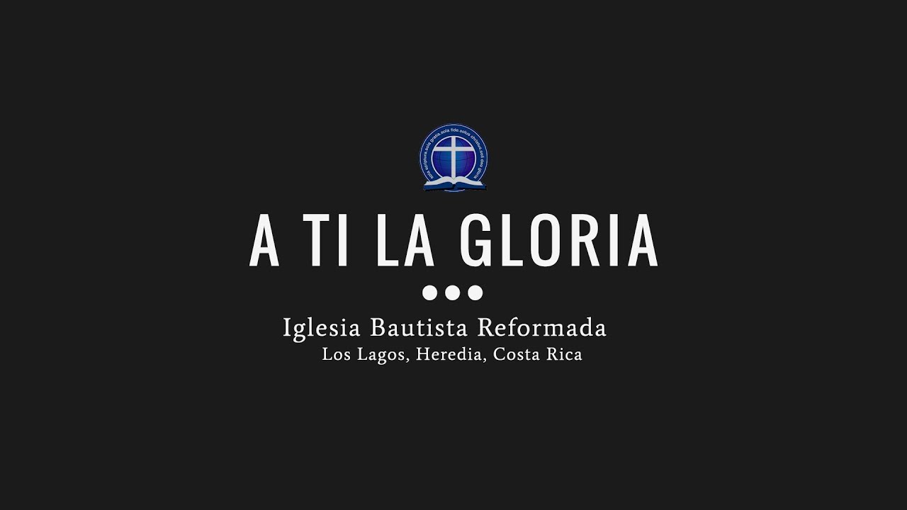 A ti la gloria
