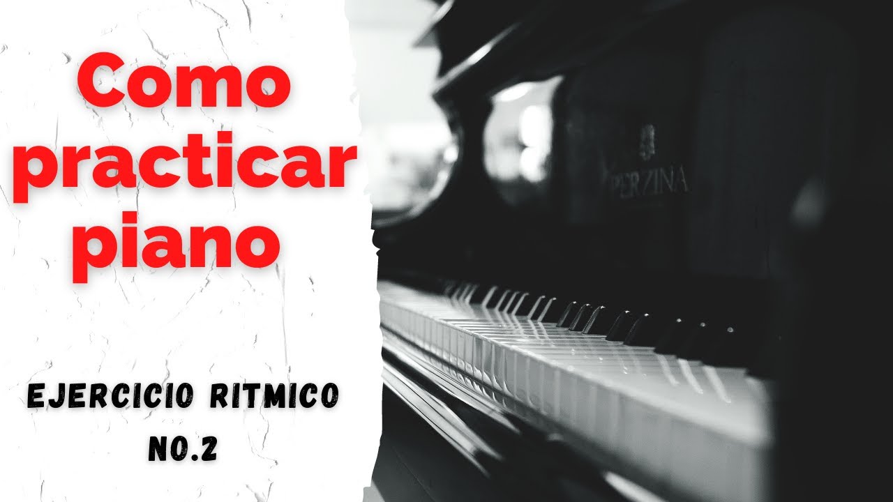 Como Practicar Piano ⎮ EJERCICIO RITMICO No.2