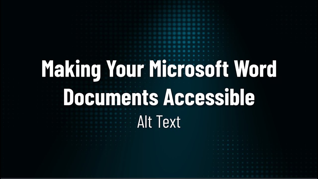 Making Your Microsoft Word Documents Accessible - Alt Text