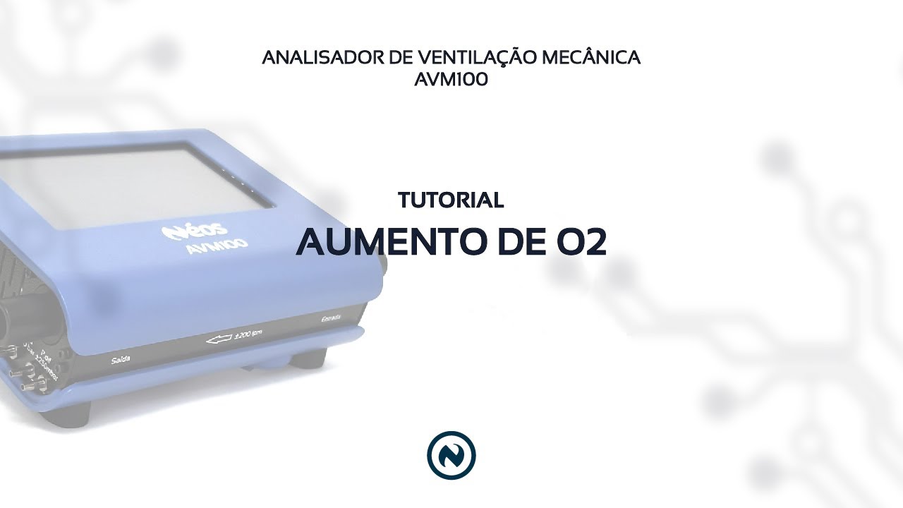 Tutorial Teste Aumento de O2 no Analisador de Ventilação Mecânica AVM100 - Néos