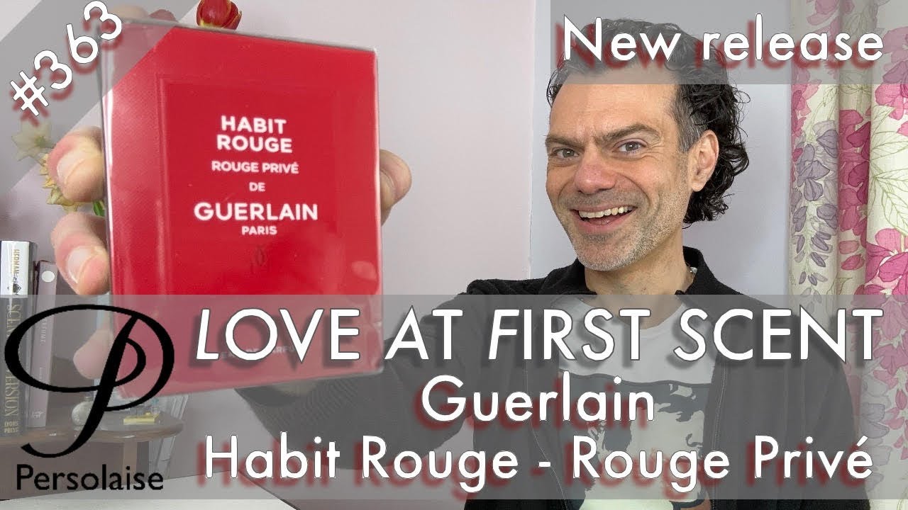 Обзор духов Guerlain Habit Rouge - Rouge Prive на Persolaise Love At First Scent, выпуск 363