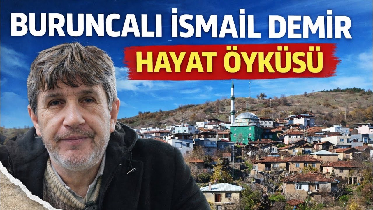 BURUNCA KÖYÜNDEN İSMAİL DEMİR 