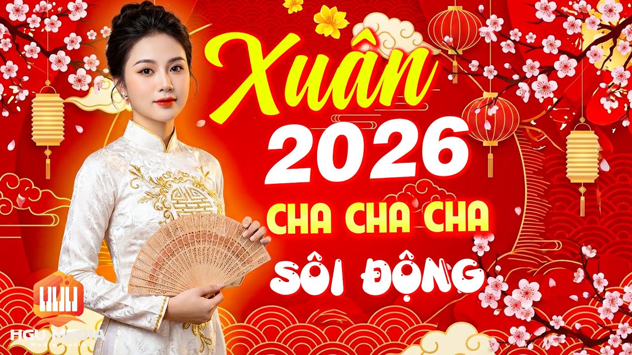 Album Nhạc Tết Bính Ngọ 2026 | Nhạc Xuân Cha Cha Sôi Động Hay Nhất - Nghe Là Thấy Tết Đến Xuân Về