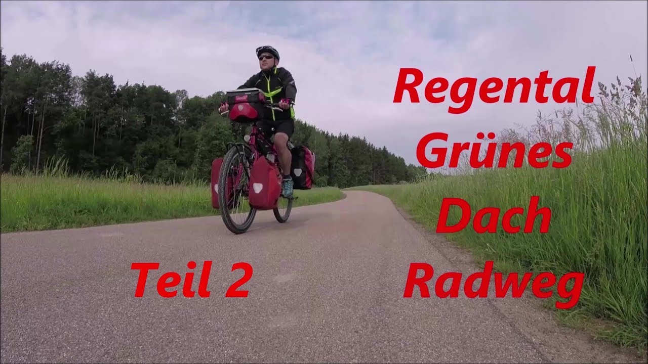 Regental Grünes Dach Radweg-Pfingsten Tour Teil 2