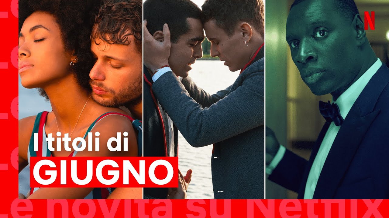 Le novit&agrave; di GIUGNO 2021 su Netflix | ITALIA