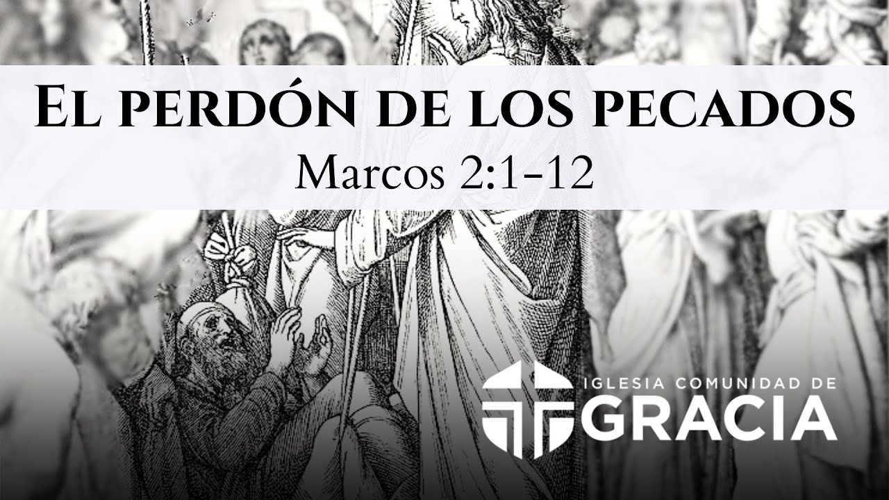 Marcos 2:1-12 | El Perdón de Los Pecados | Pastor Osvaldo Fuentes
