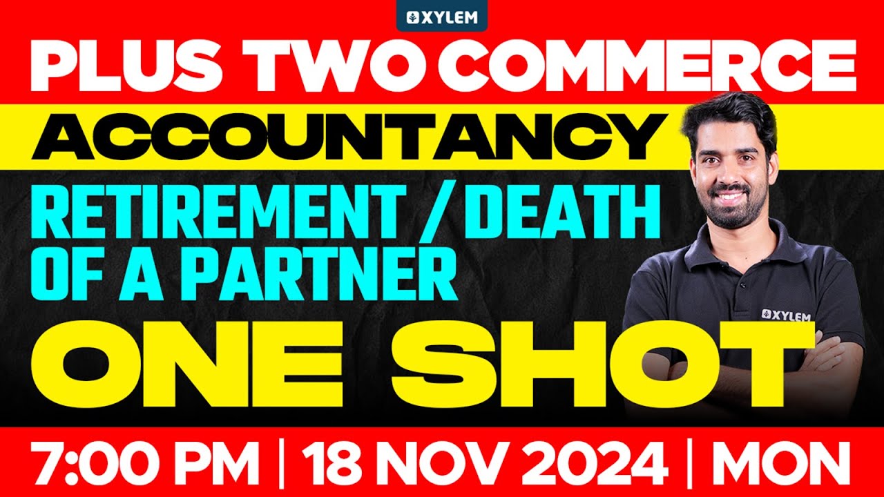 Plus Two Commerce - Accountancy | Retirement / Death Of A Partner - One Shot | Xylem +2 Commerce