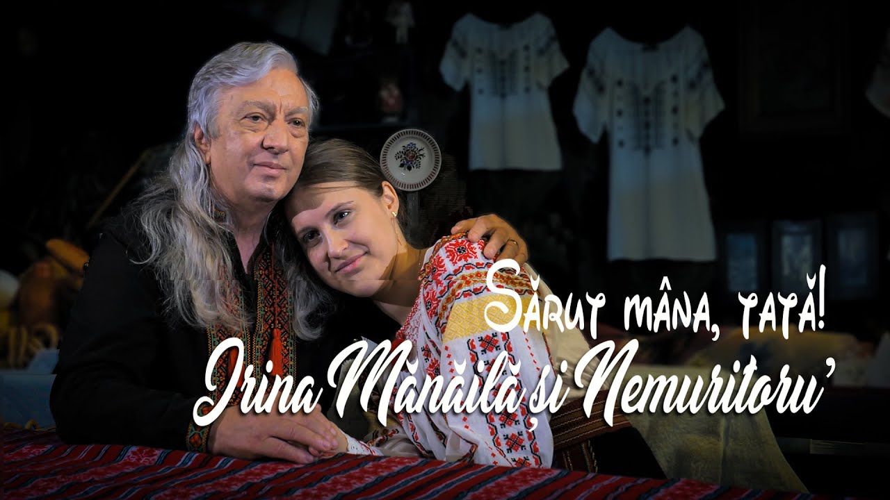 IRINA MANAILA si NEMURITORU' . Sarut mana, tata! (oficial video)