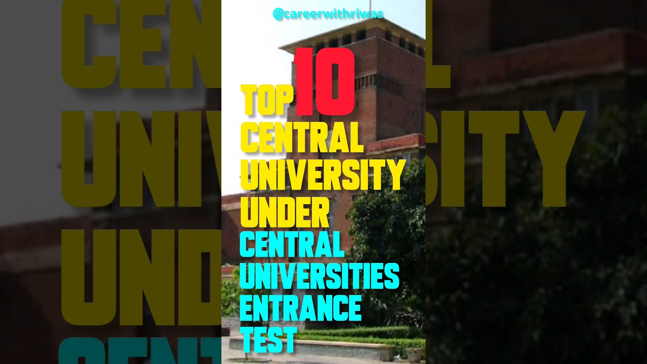 Top 10 Central University Under CUET #careerwithriwas #cuet #cuet2023 #cuetexam #centraluniversity