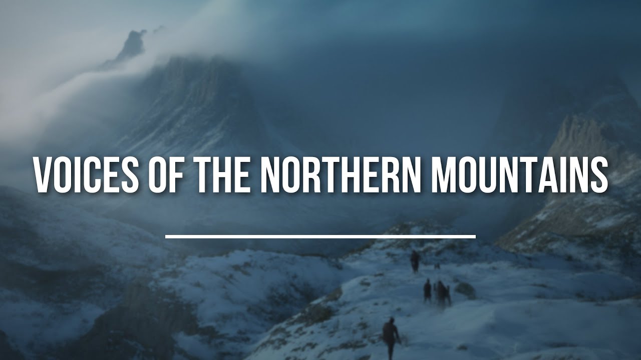 Voices of the Northern Mountains I Cinematic