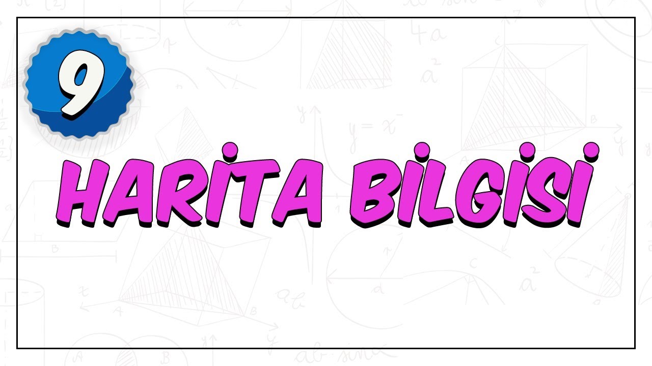 9. Sınıf Coğrafya | Harita Bilgisi