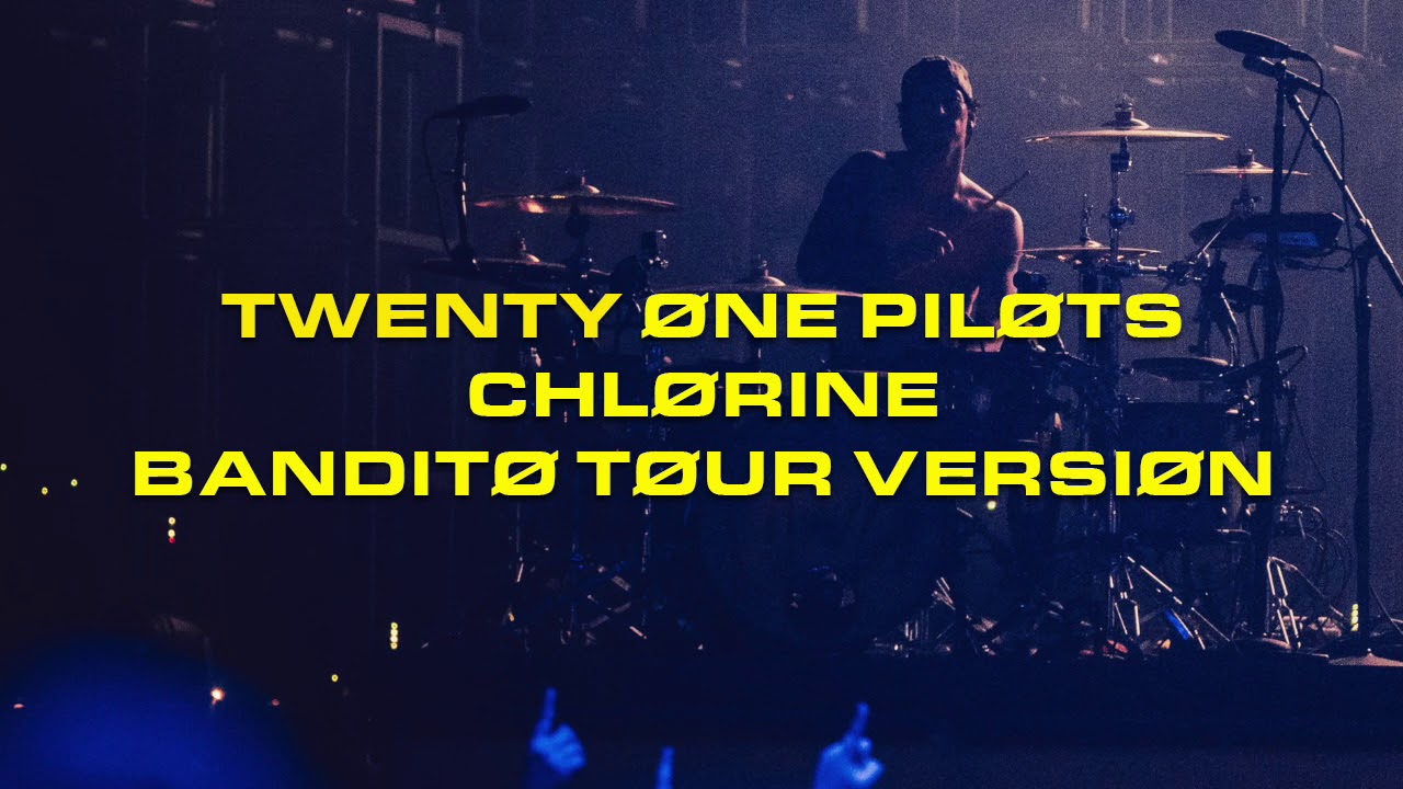 Twenty One Pilots - Chlorine (Bandito Tour Version) [final update]
