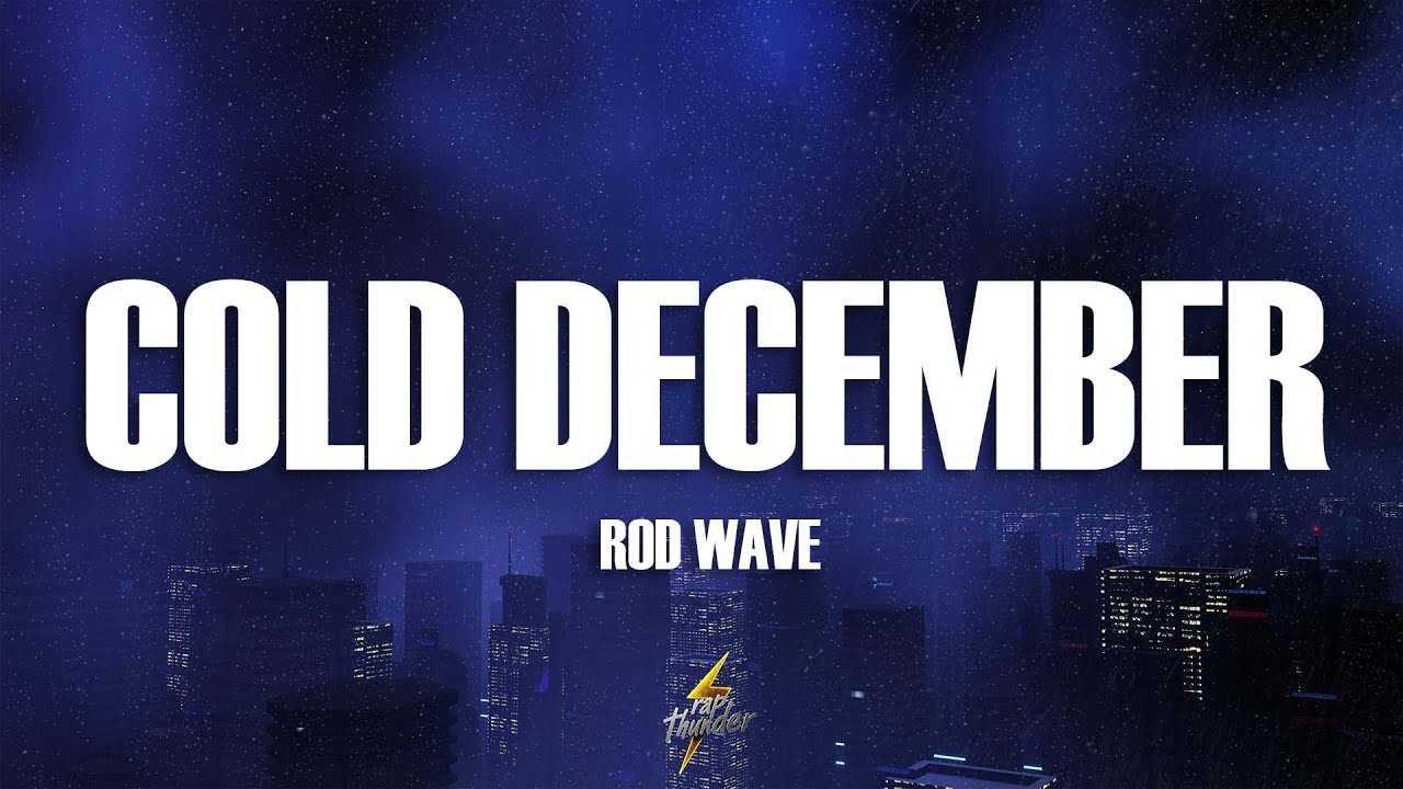 Rod Wave - Cold December (Lyrics)