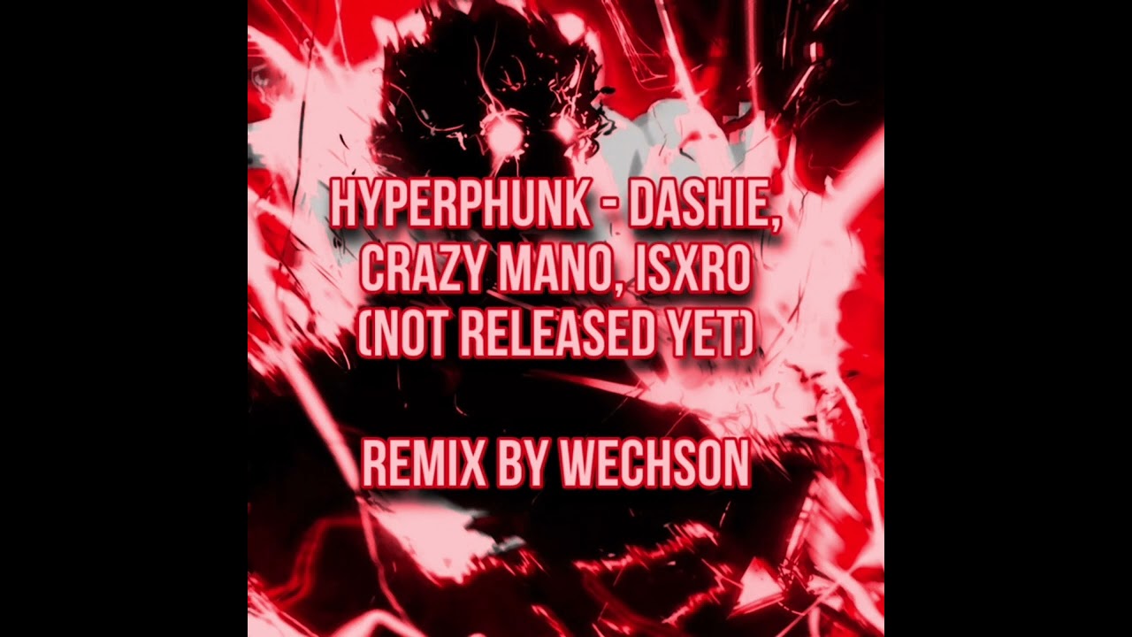 DASHIE, ISXRO, Crazy Mano - Hyperphunk (Slowed) - Remix By WECHSON