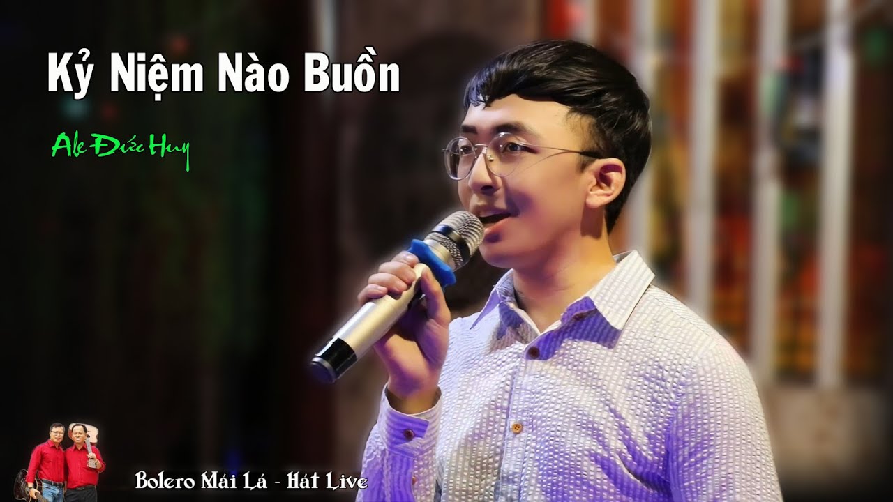 Kỷ Niệm Nào Buồn | Ale Đức Huy | Bolero Mái Lá - Hát Live