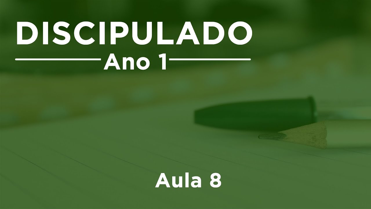 Discipulado 1º ano - Aula 8 | Pr. Antônio Sávio | 12.04.2021