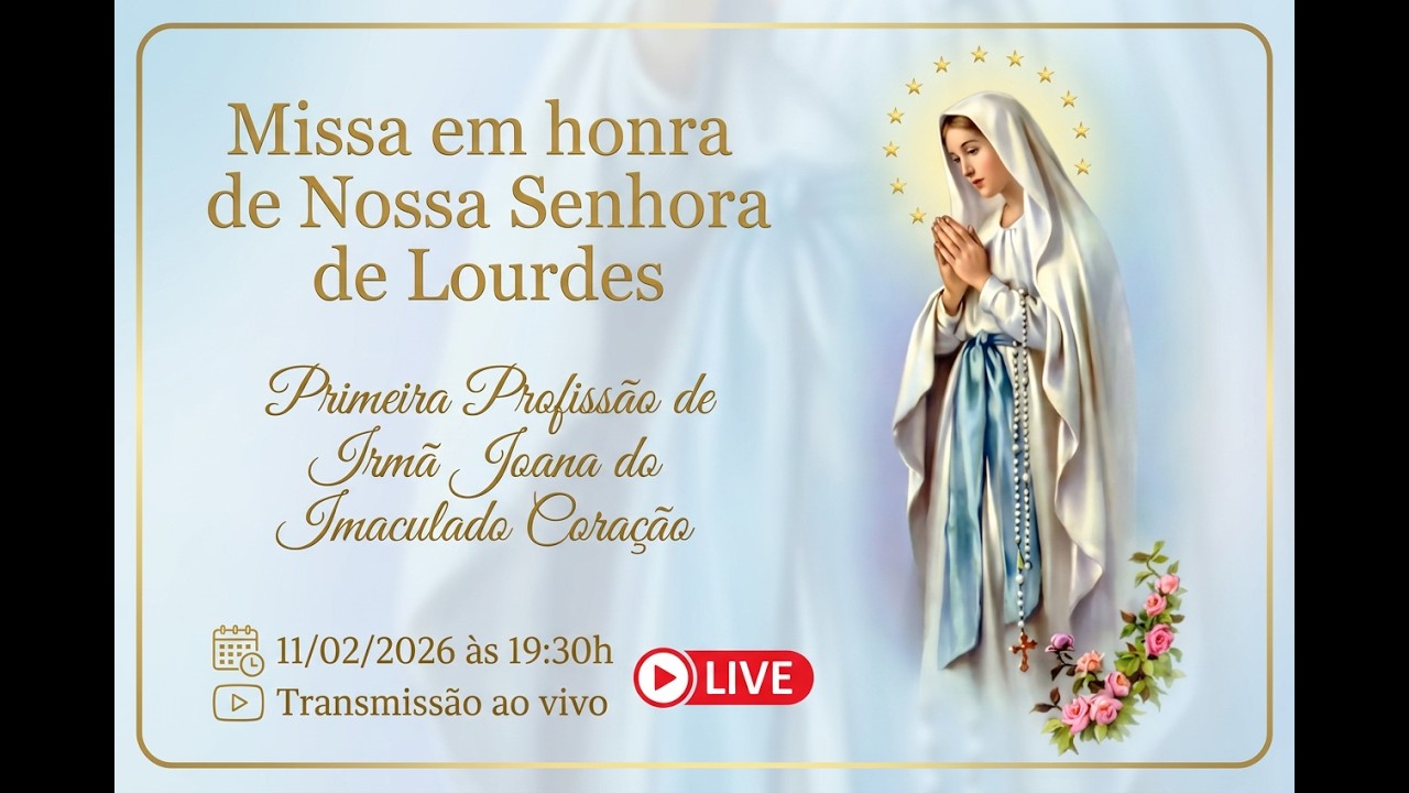 Missa em honra de Nossa Senhora de Lourdes - Primeira Profissão de Irmã Joana