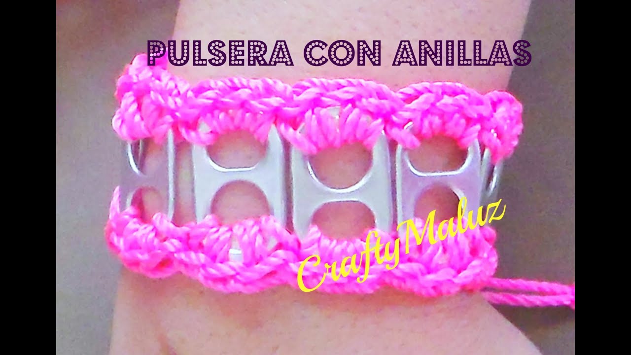 Tutorial:♥ Pulsera con Anillas de lata/ Crochet soda tab bracelet