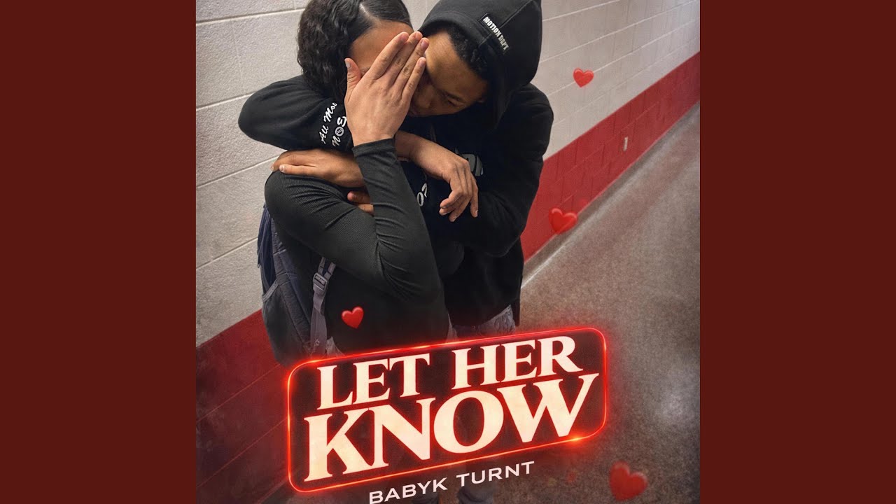 Let Her Know (feat. BabyK Turnt)