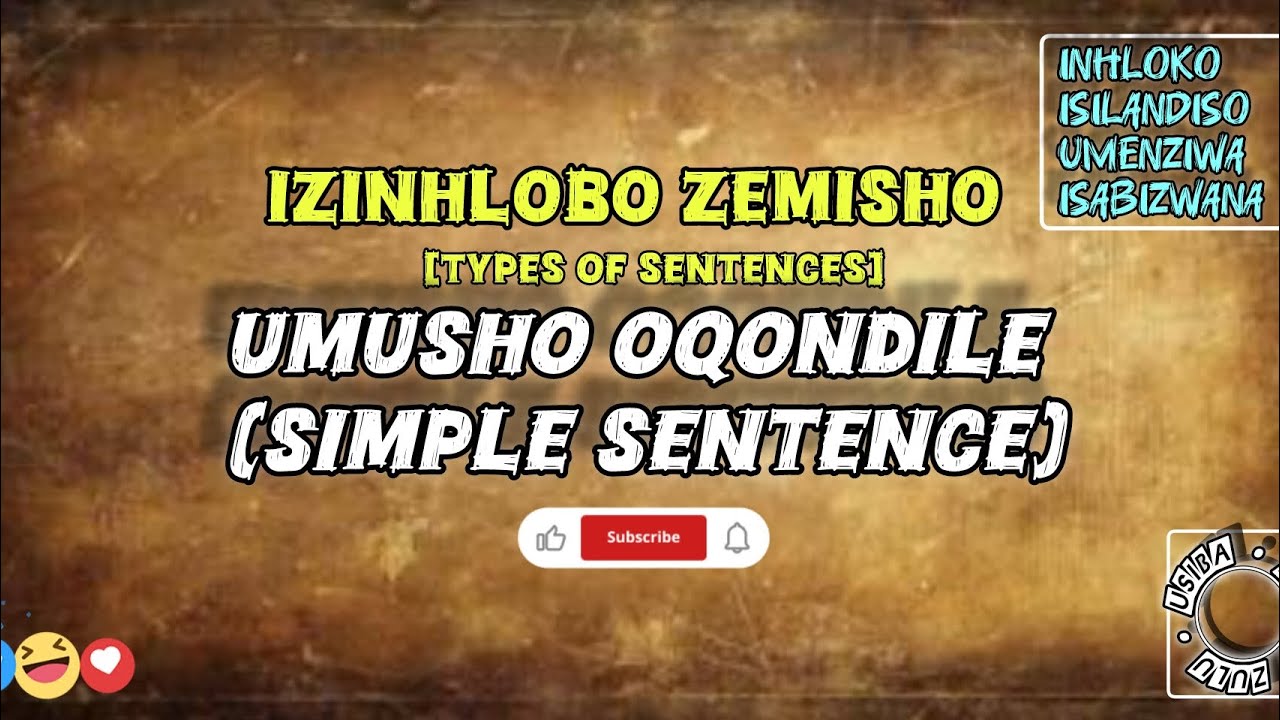 Izinhlobo Zemisho (Types of Sentence): Umusho Oqondile (Simple Sentence)📺📚