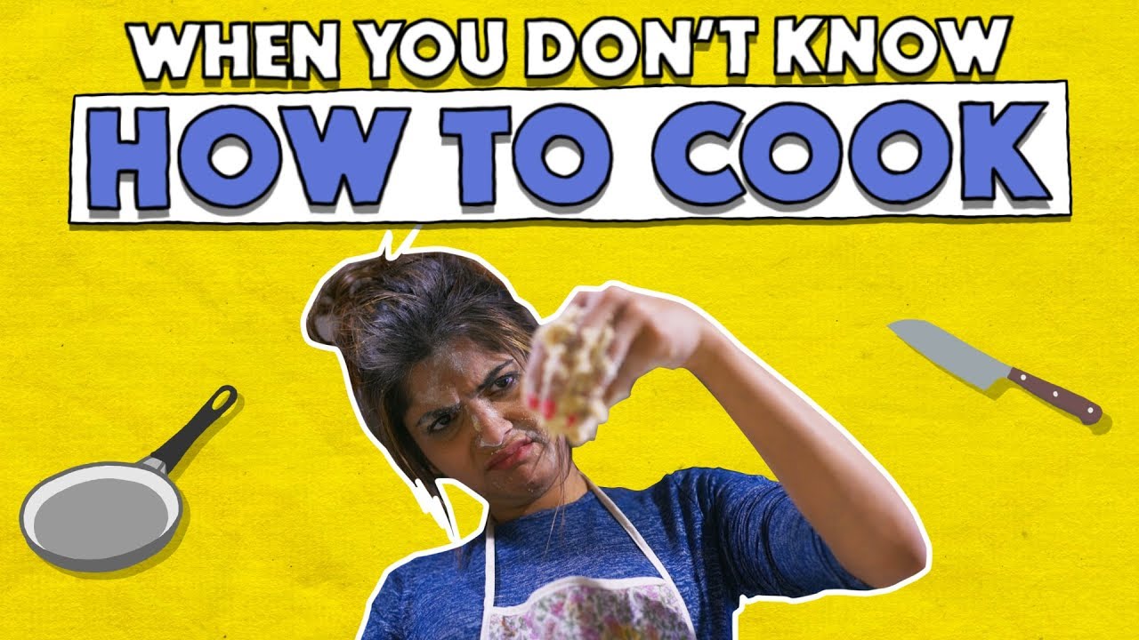 When You Don't Know How To Cook | MangoBaaz