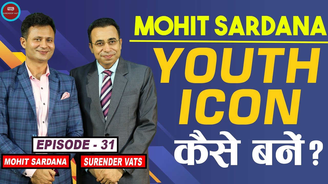 Mohit Sardana एक Youth Icon कैसे बने? | Episode 31 | Chat With Surender Vats