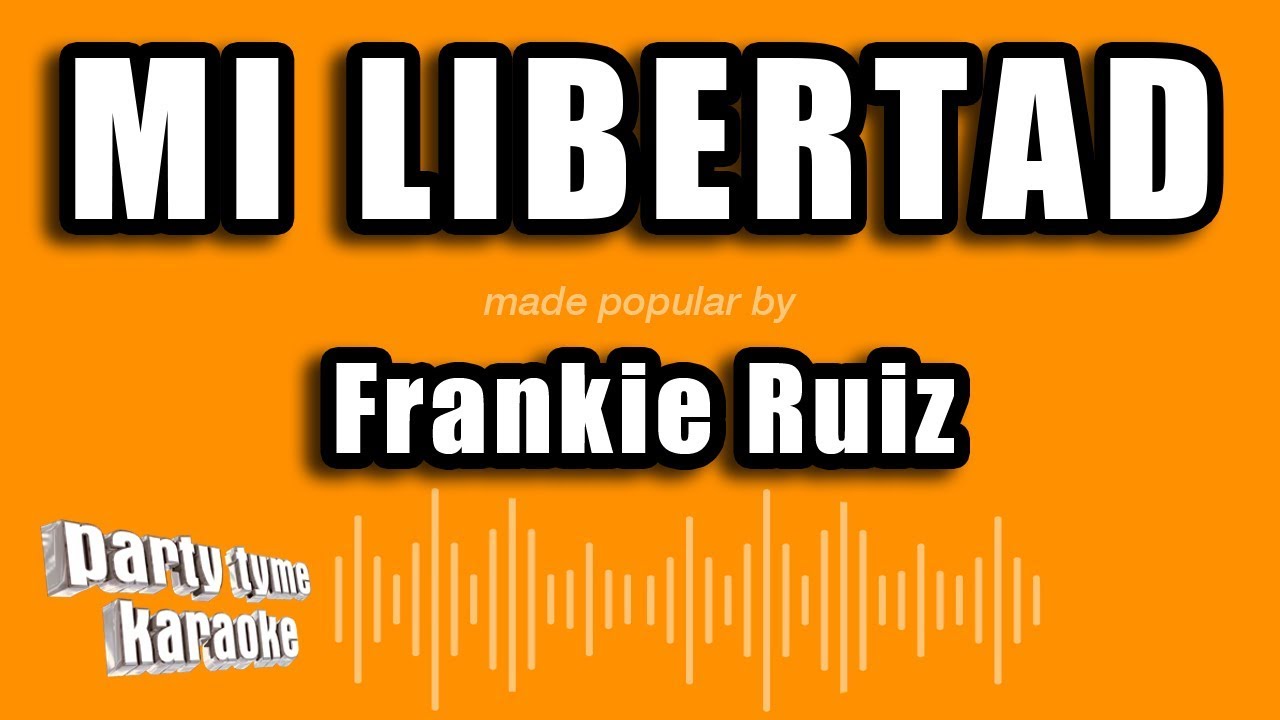 Frankie Ruiz - Mi Libertad (Versión Karaoke)