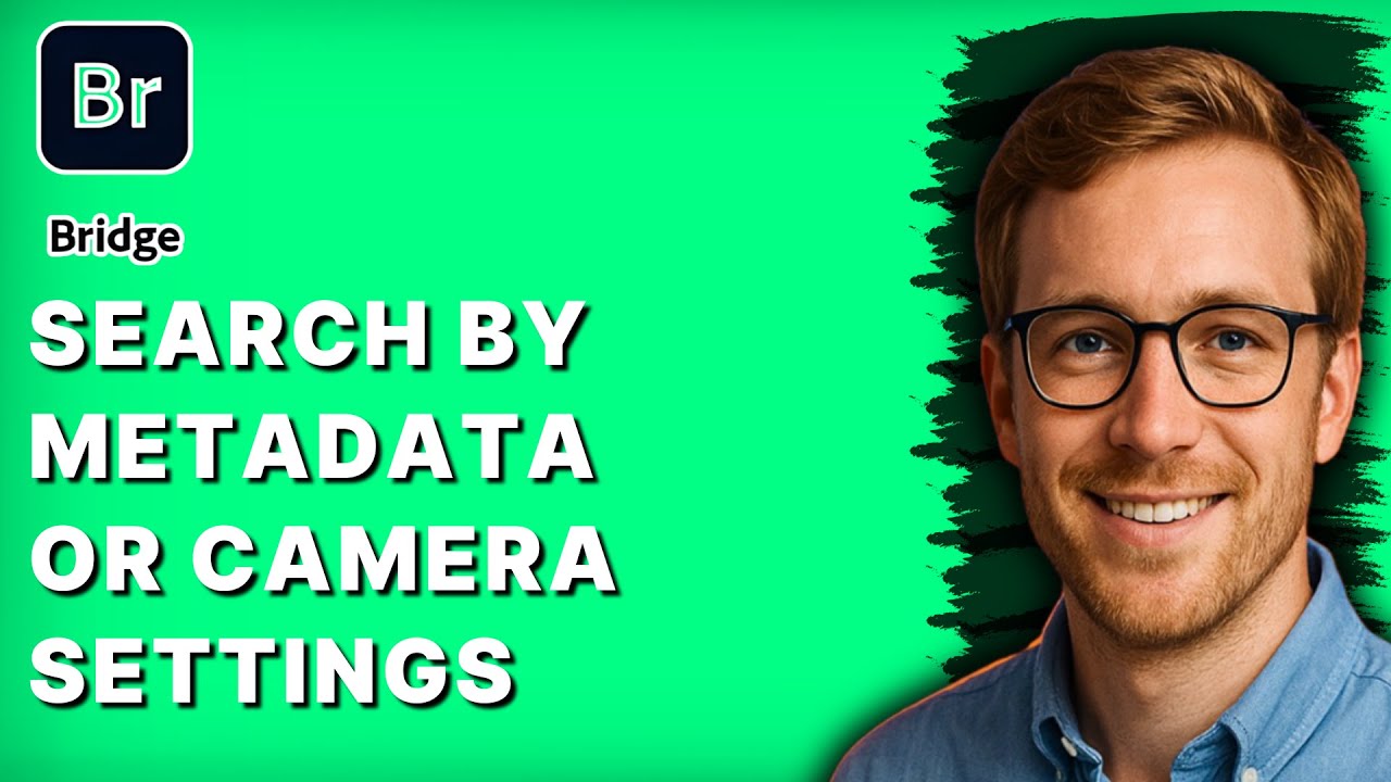 How to Search by Metadata or Camera Settings in Adobe Bridge [2026 Full Guide]