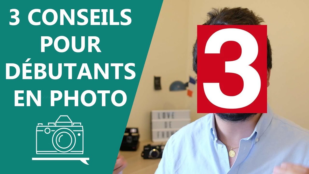 📷 3 Conseils Pour Débutants en Photo | Apprenti photographe