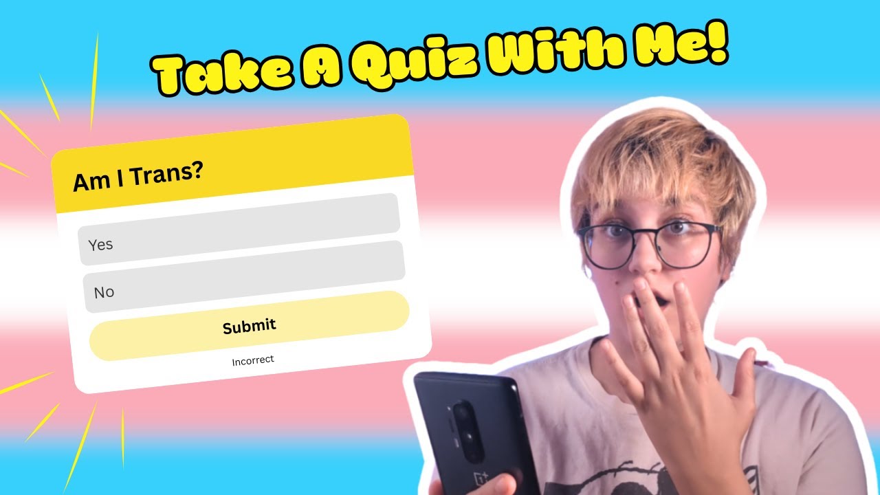 Am I Really Trans? | Take A Quiz With Me