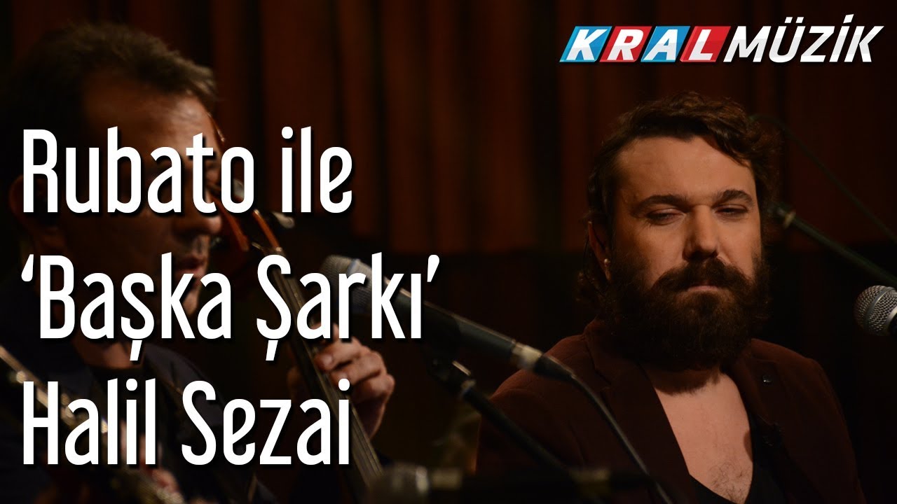 Rubato ile 'Başka Şarkı' - Halil Sezai (Tam Kayıt)