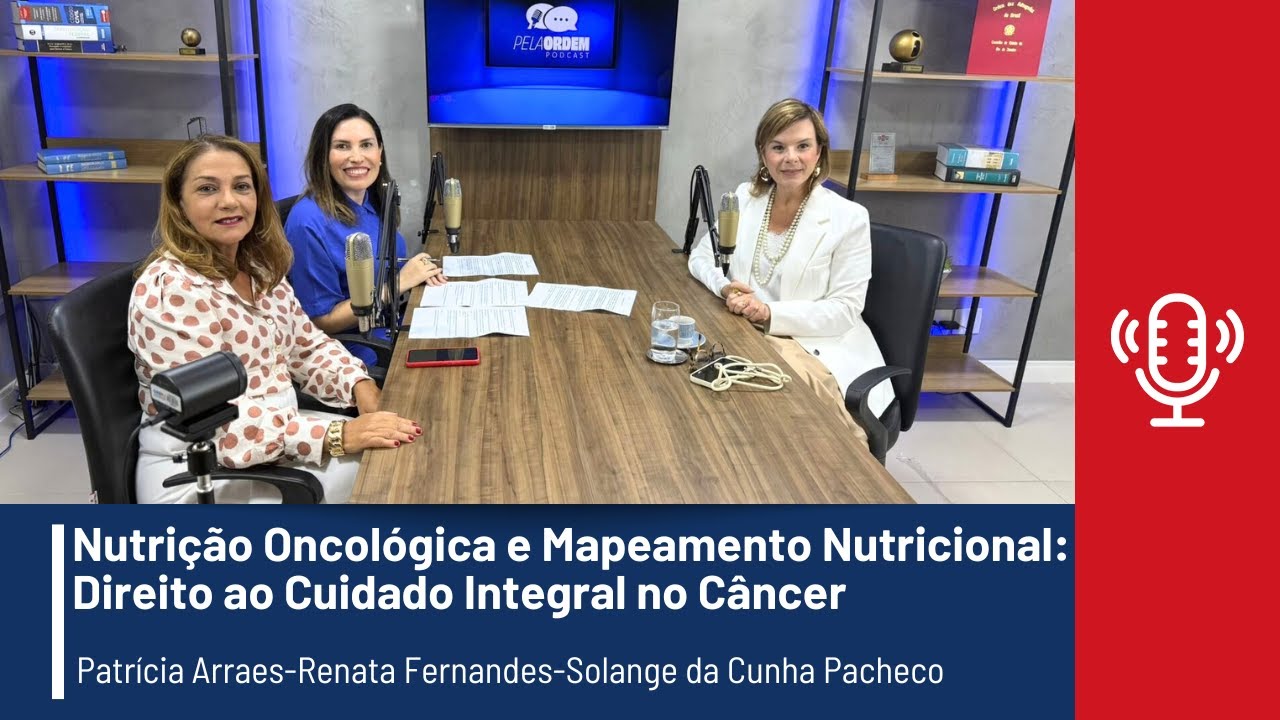 Pela Ordem - Nutrição Oncológica e Mapeamento Nutricional: Direito ao Cuidado Integral no Câncer