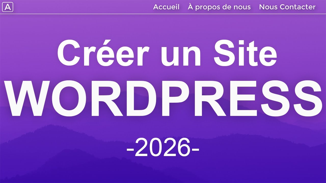 Comment créer un site Wordpress - 2026 - Tutoriel en 20 étapes FACILES