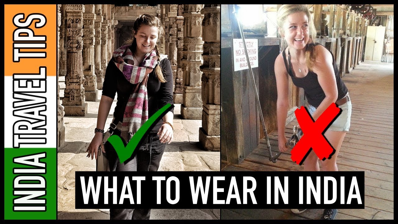 INDIA: What To Wear & What Not To Wear! | India Travel Tips
