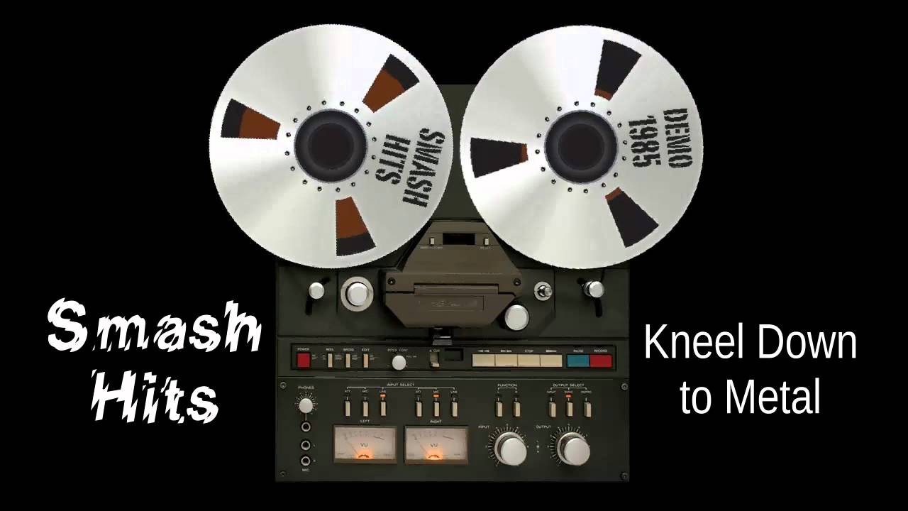 Smash Hits - Demo 1985 - Kneel Down to Metal