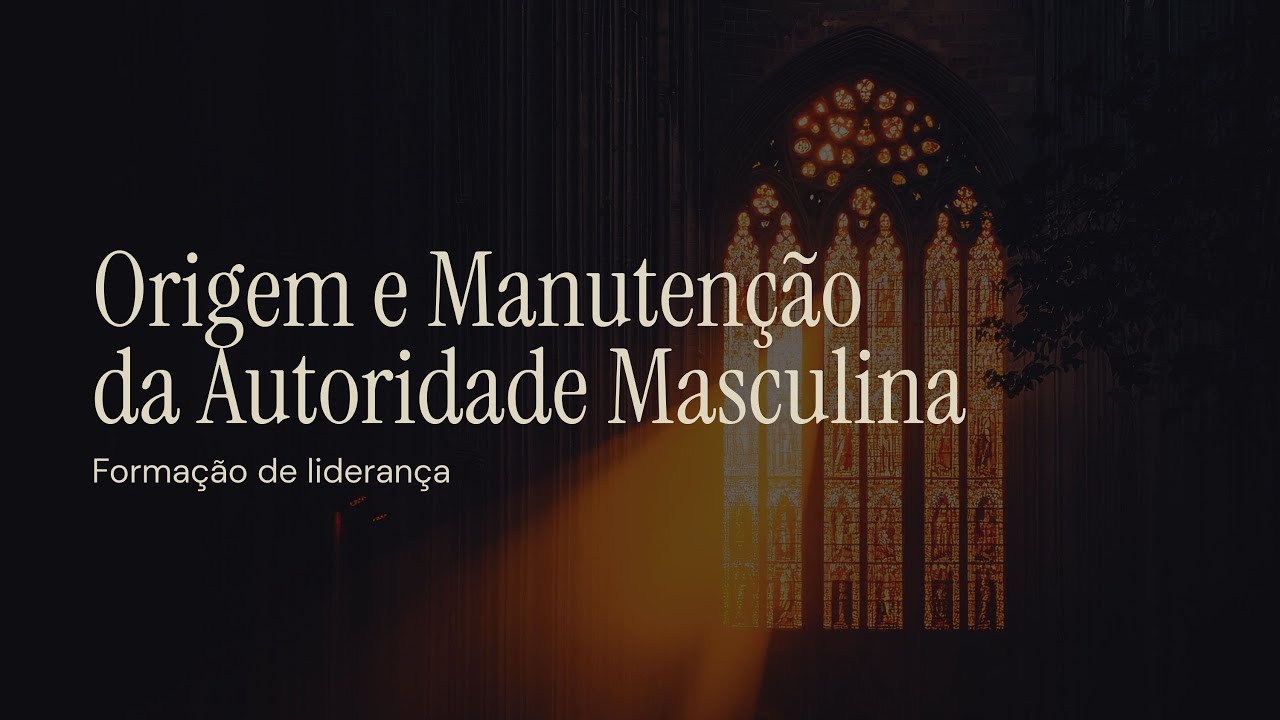 Formação de Liderança | Origem e Manutenção da Autoridade Masculina | Pr. Paulo Brasil
