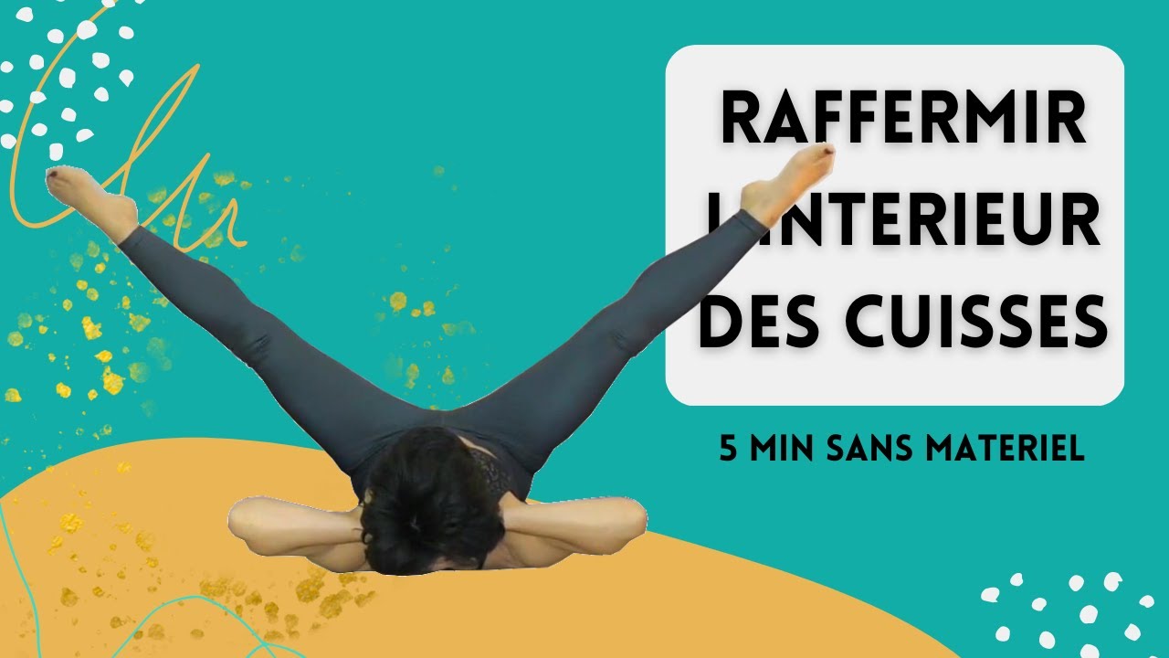RAFFERMIR L'INTÉRIEUR DES CUISSES | Pilates sans matériel