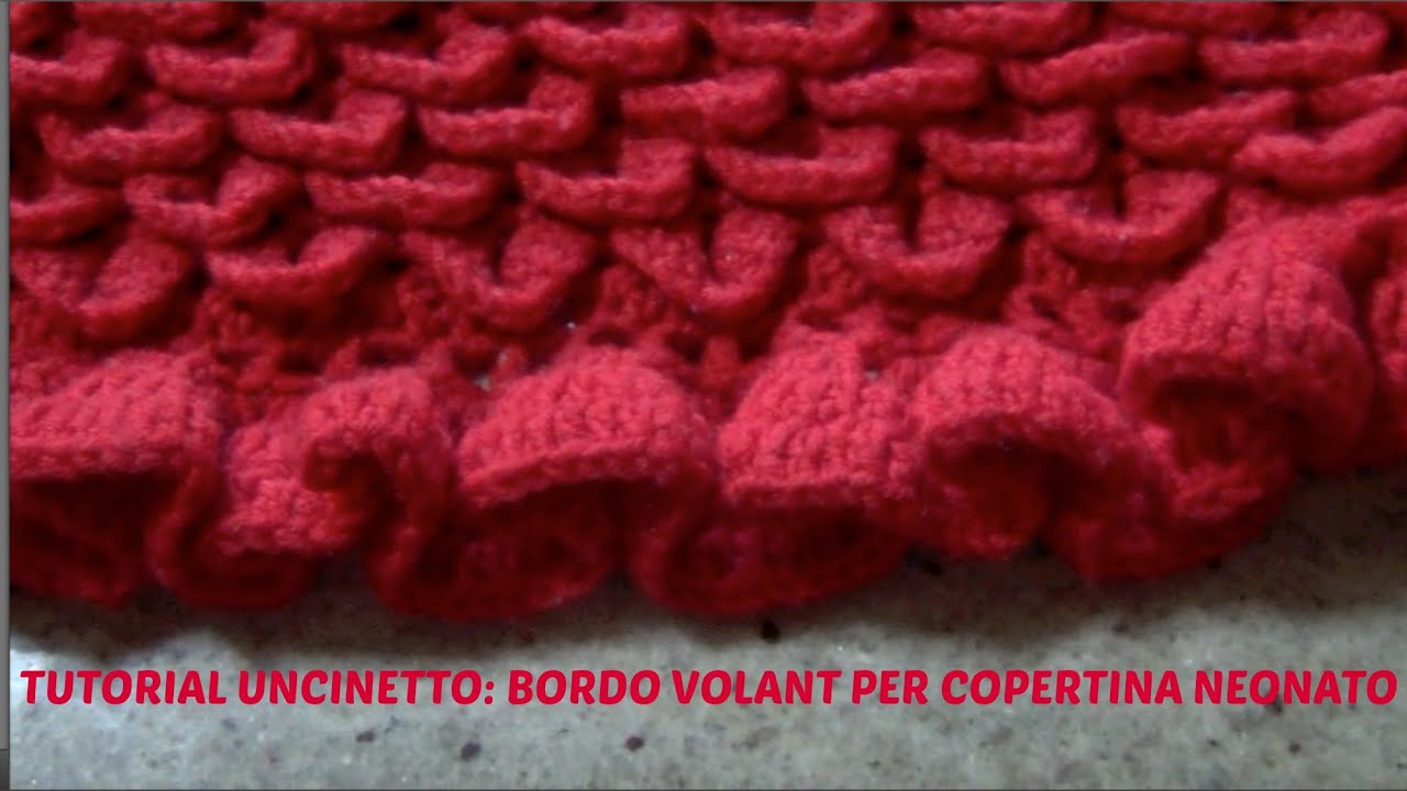 TUTORIAL UNCINETTO:BORDO VOLANT PER COPERTINA NEONATO