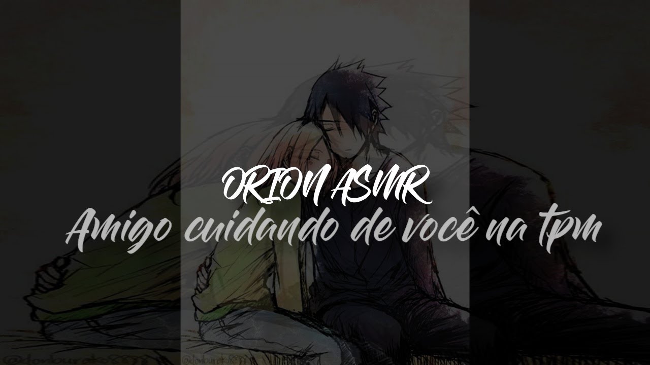 ASMR - Seu melhor amigo cuidando de você nessa Tpm 🙍