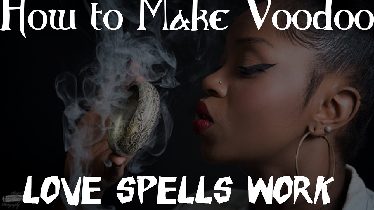 How to Make Voodoo Love Spells Work