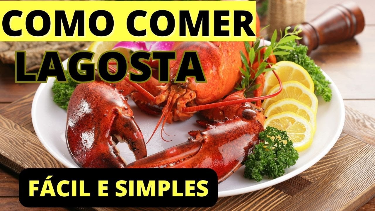COMO COMER LAGOSTA DE MANEIRA APETITOSA E SIMPLES DE PREPARAR