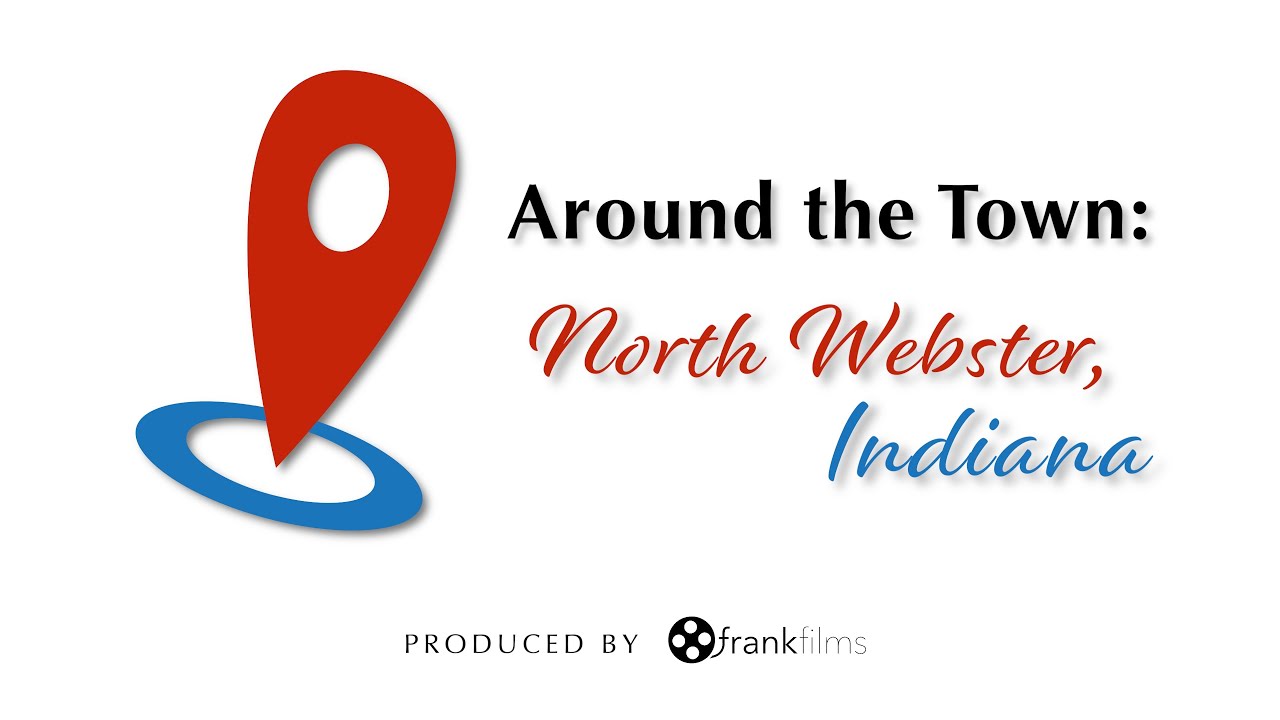 Around The Town | North Webster, Indiana Episode 4 | FrankFilms