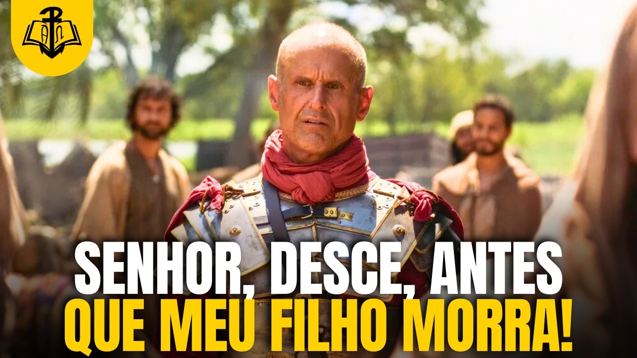 Senhor, desce, antes que meu filho morra! | Segunda-feira