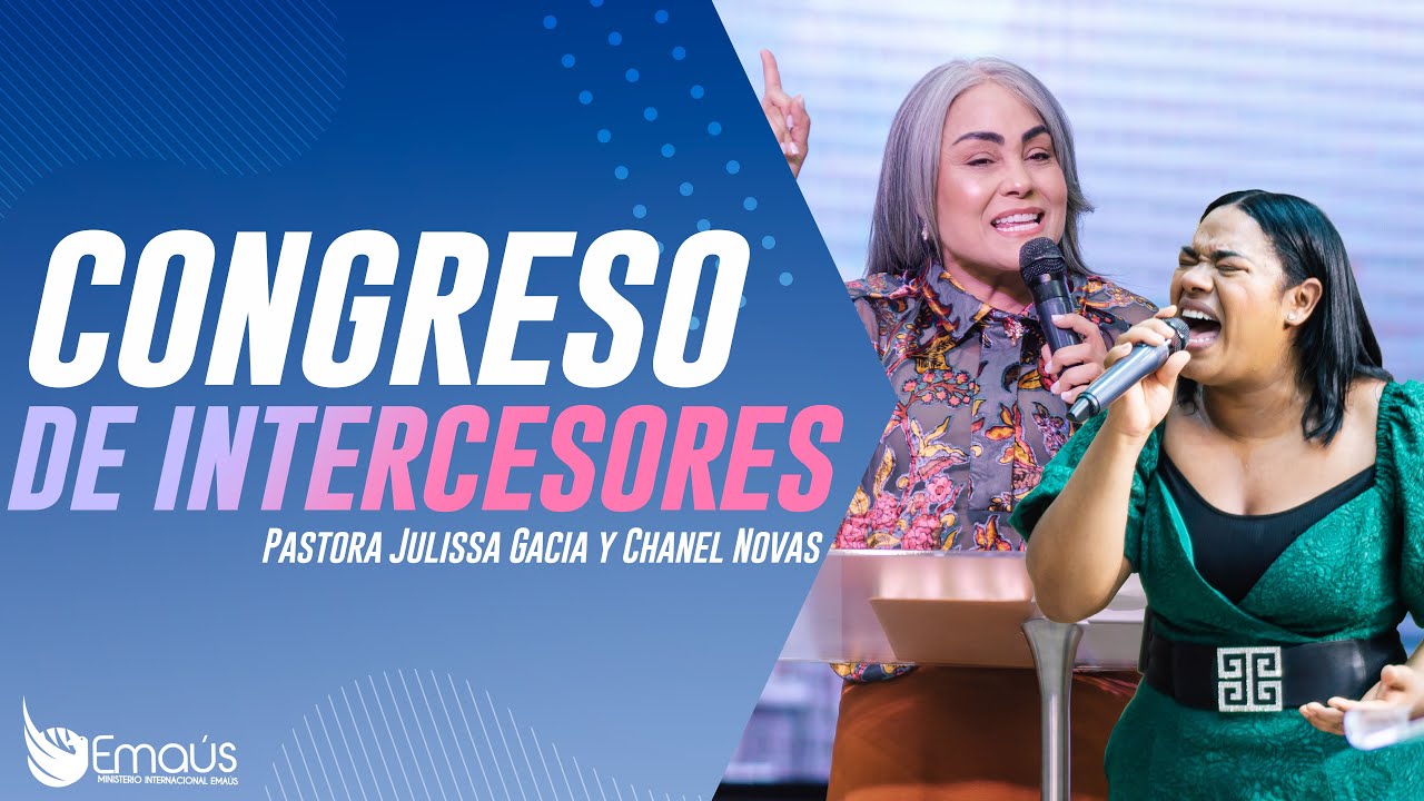 Pastora Julissa Gacia y Chanel Novas - Congreso de Intercesores “Cosas de arriba” -