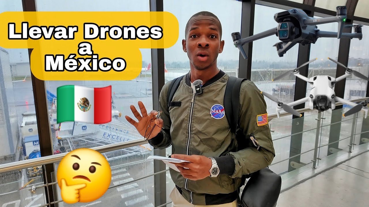 Llevando Drones a México, que debes Saber, te cuento mi experiencia en Español.