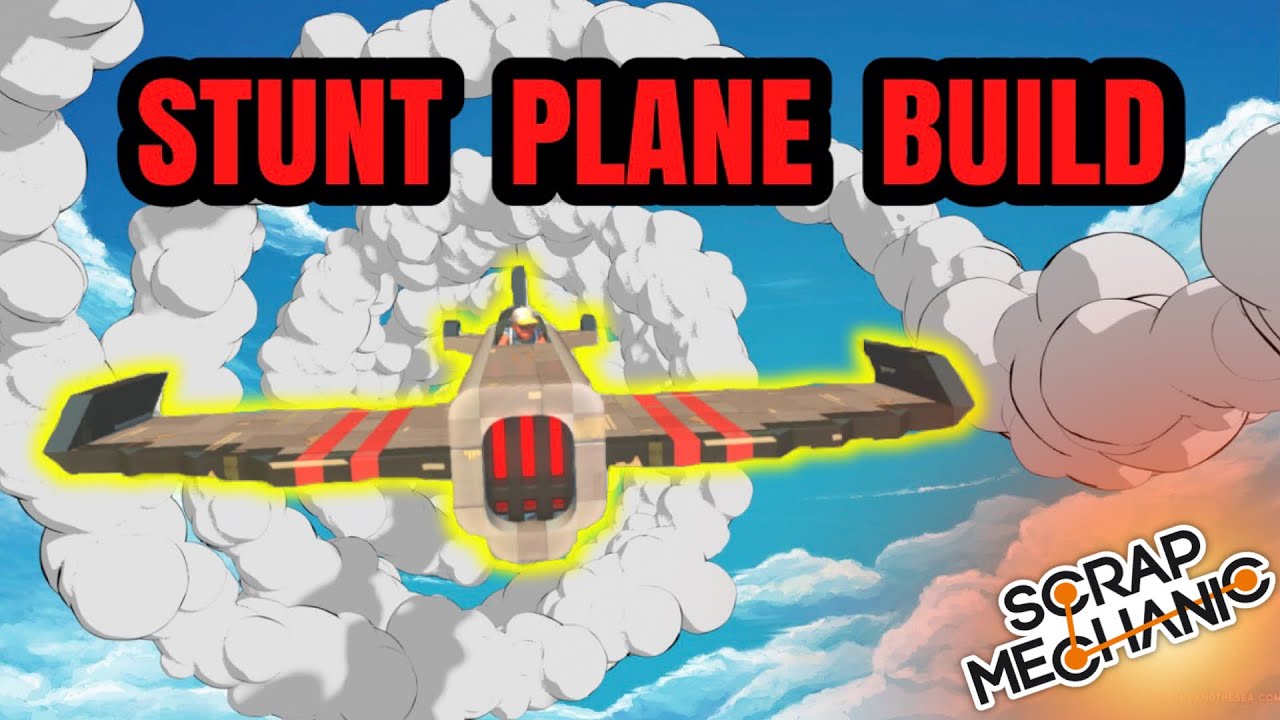 HOW TO MAKE A STUNT PLANE - Scrap Mechanic