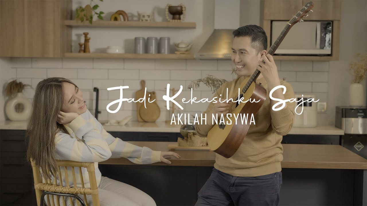 Akilah Nasywa - Jadi Kekasihku Saja (Official Music Video)
