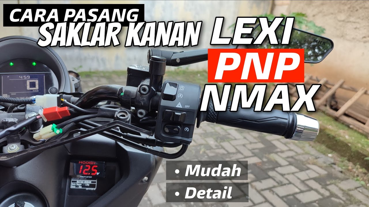 Cara Pasang Saklar Kanan Lexi PNP Nmax